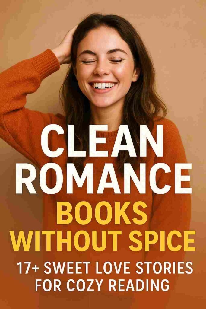 Clean Romance Books Without Spice: 17+ Sweet Love Stories for Cozy Reading