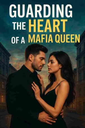 Guarding the Heart of a Mafia Queen
